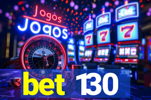 bet 130